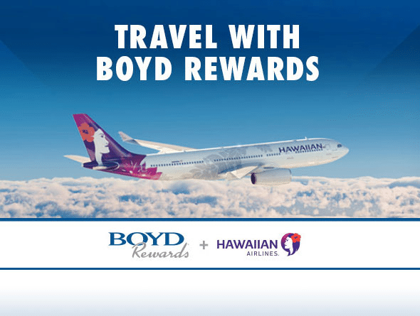 A Hawaiian plane graphic that reads: "Travel with Boyd Rewards."